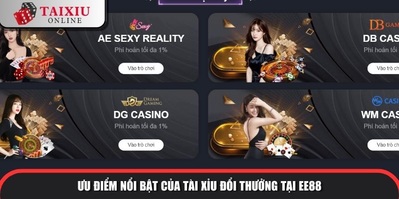Nhiều ưu điểm vượt trội của EE88 so với các nền tảng cá cược khác