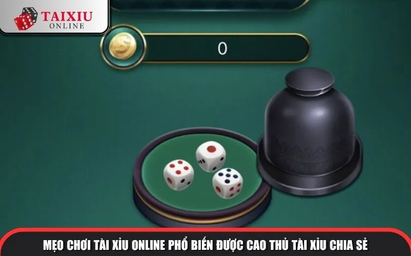 Mẹo chơi phổ biến được cao thủ tài xỉu chia sẻ