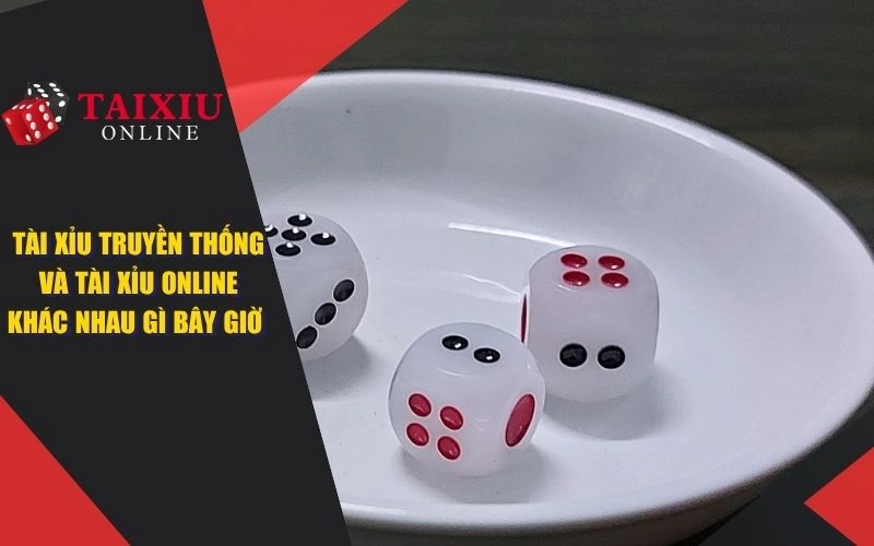 tai xiu truyen thong va tai xiu online khac nhau gi anh dai dien 1398 Giải Đáp: Tài Xỉu Truyền Thống Và Tài Xỉu Online Khác Nhau Gì